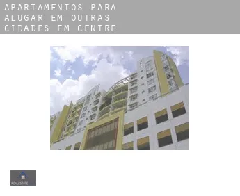 Apartamentos para alugar em  Outras cidades em Centre