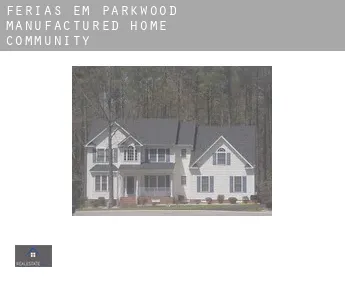 Férias em  Parkwood Manufactured Home Community