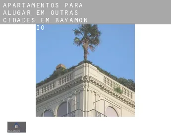 Apartamentos para alugar em  Outras cidades em Bayamon Municipio